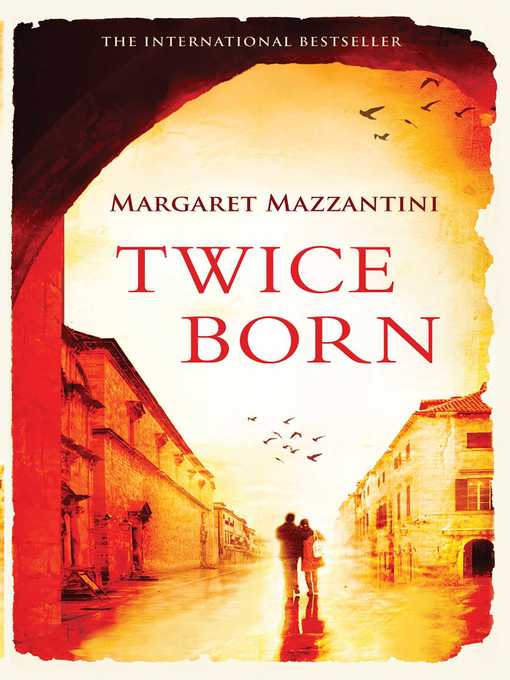 Title details for Twice Born by Margaret Mazzantini - Available